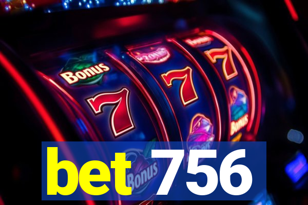 bet 756